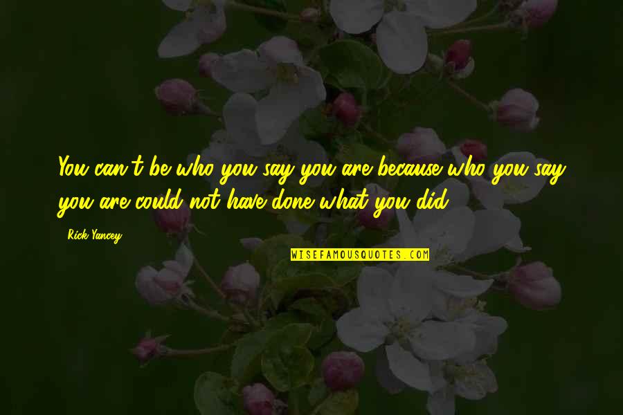 Zach Galifianakis Obama Quotes By Rick Yancey: You can't be who you say you are