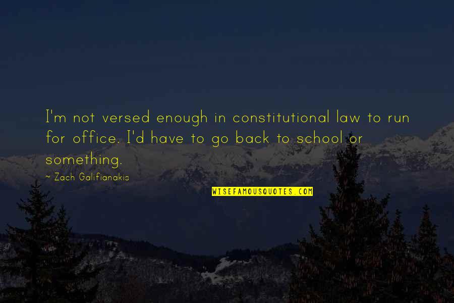 Zach Galifianakis Quotes By Zach Galifianakis: I'm not versed enough in constitutional law to