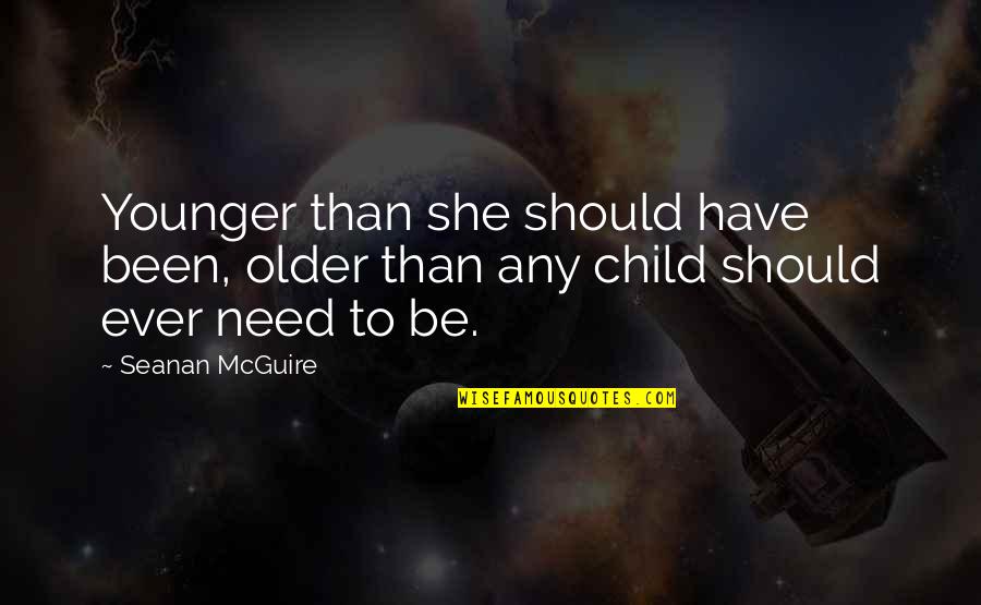 Zachary King Quotes By Seanan McGuire: Younger than she should have been, older than