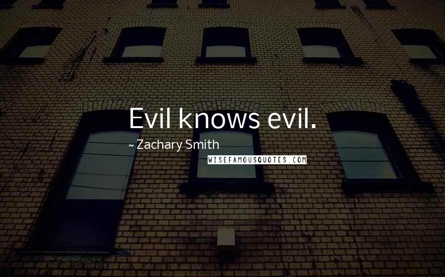 Zachary Smith quotes: Evil knows evil.
