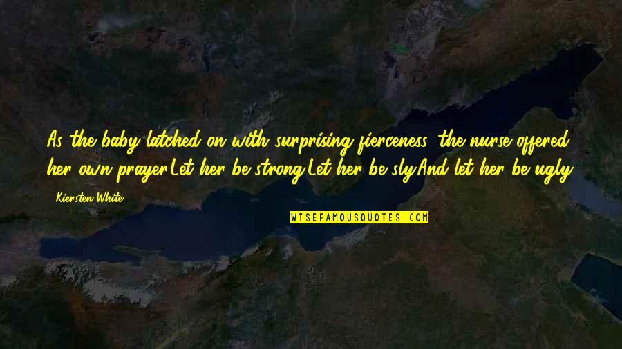 Zack Hemsey Quotes By Kiersten White: As the baby latched on with surprising fierceness, Zack Hemsey Quotes By Kiersten White: As the baby latched on with surprising fierceness,