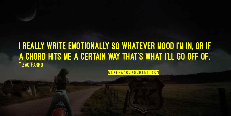 Zac's Quotes By Zac Farro: I really write emotionally so whatever mood I'm
