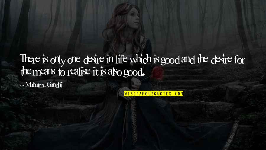 Zaczek And Associates Quotes By Mahatma Gandhi: There is only one desire in life which