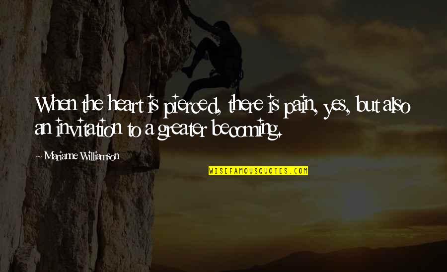 Zaczynski Quotes By Marianne Williamson: When the heart is pierced, there is pain, Zaczynski Quotes By Marianne Williamson: When the heart is pierced, there is pain,