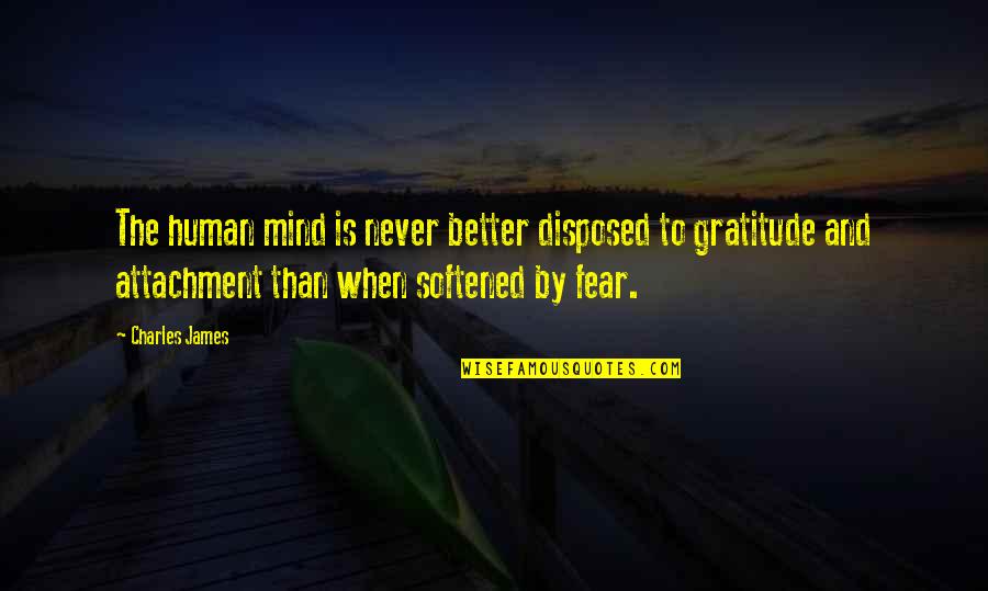 Zadara Quotes By Charles James: The human mind is never better disposed to Zadara Quotes By Charles James: The human mind is never better disposed to
