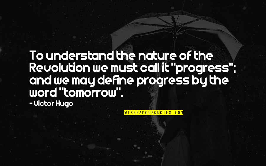 Zaddy Quotes By Victor Hugo: To understand the nature of the Revolution we Zaddy Quotes By Victor Hugo: To understand the nature of the Revolution we