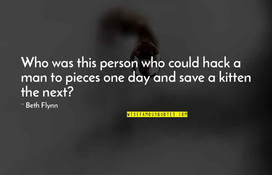 Zafirah Salim Quotes By Beth Flynn: Who was this person who could hack a
