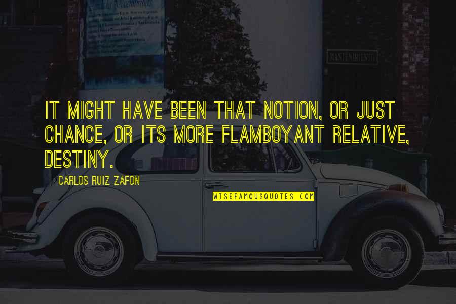 Zafon Quotes By Carlos Ruiz Zafon: It might have been that notion, or just