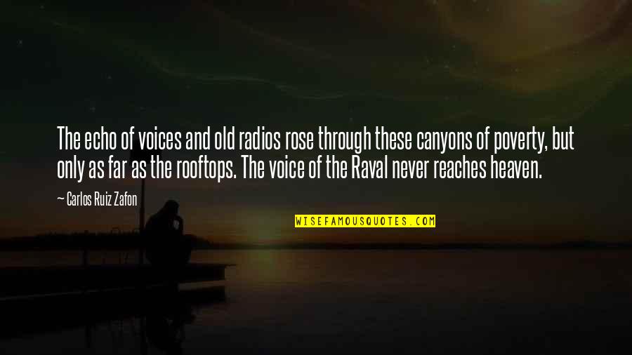Zafon Quotes By Carlos Ruiz Zafon: The echo of voices and old radios rose