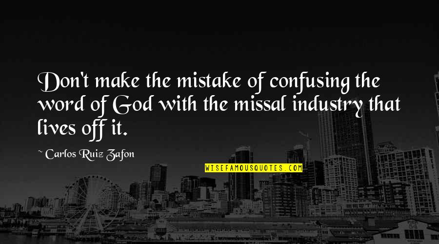 Zafon Quotes By Carlos Ruiz Zafon: Don't make the mistake of confusing the word