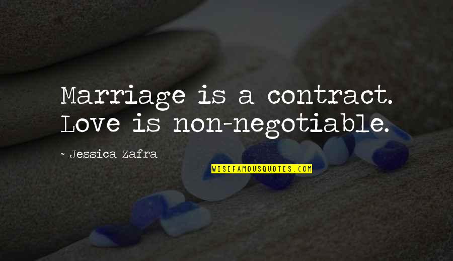 Zafra Quotes By Jessica Zafra: Marriage is a contract. Love is non-negotiable.