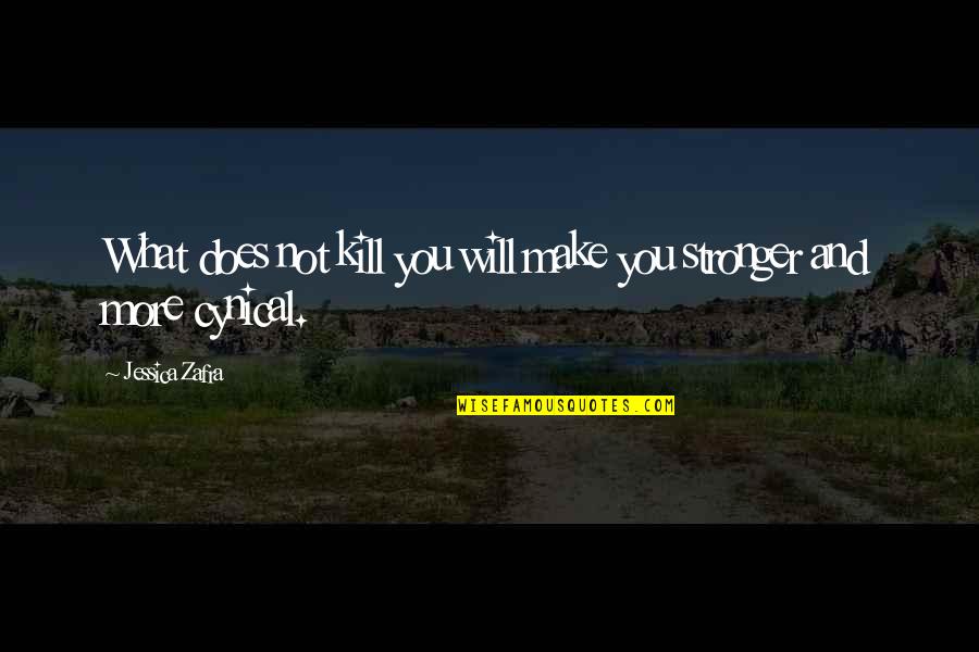 Zafra Quotes By Jessica Zafra: What does not kill you will make you