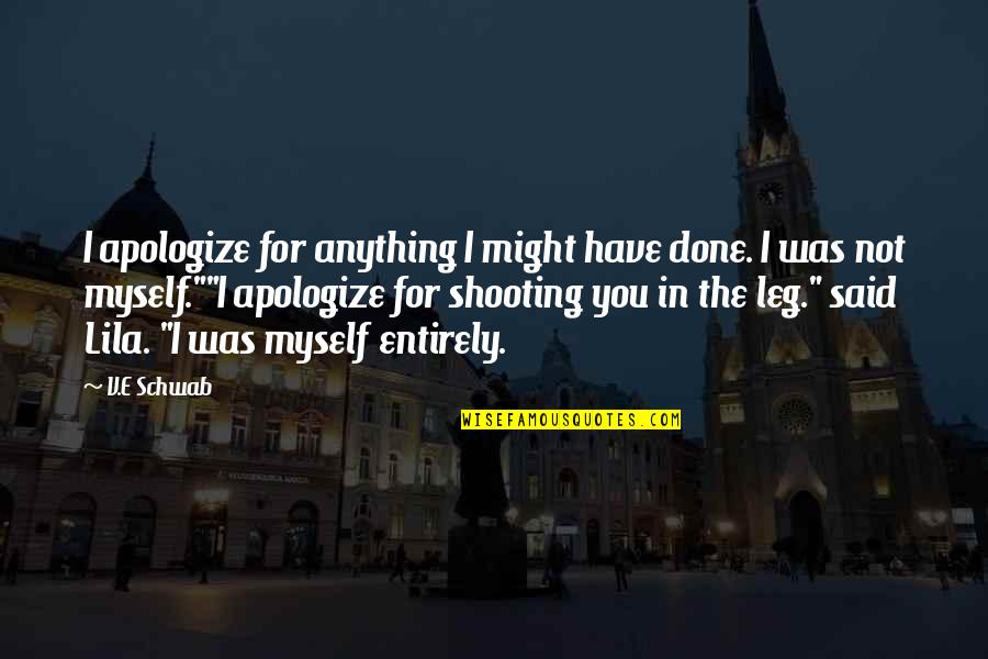 Zafu Quotes By V.E Schwab: I apologize for anything I might have done. Zafu Quotes By V.E Schwab: I apologize for anything I might have done.