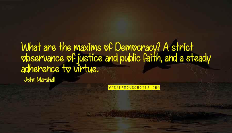 Zagadki Matematyczne Quotes By John Marshall: What are the maxims of Democracy? A strict Zagadki Matematyczne Quotes By John Marshall: What are the maxims of Democracy? A strict