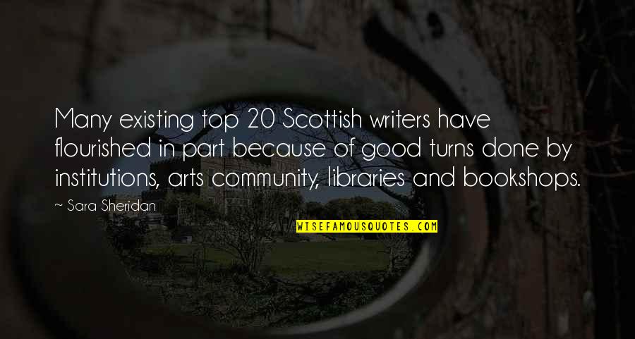 Zagara Quotes By Sara Sheridan: Many existing top 20 Scottish writers have flourished