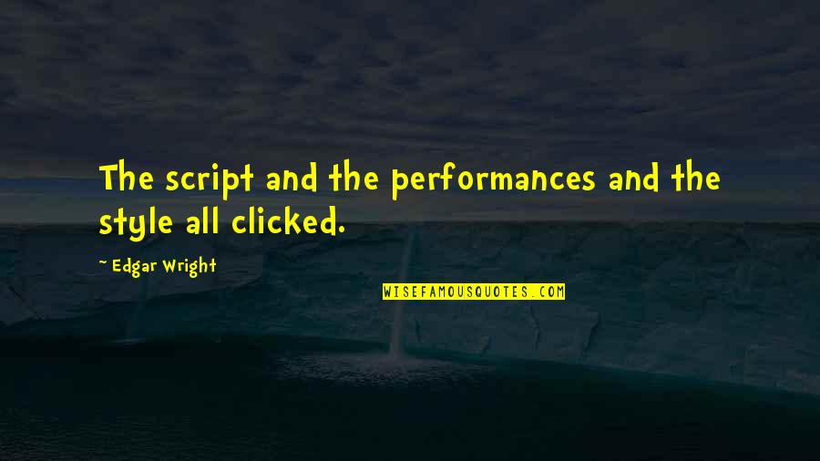 Zagena Quotes By Edgar Wright: The script and the performances and the style