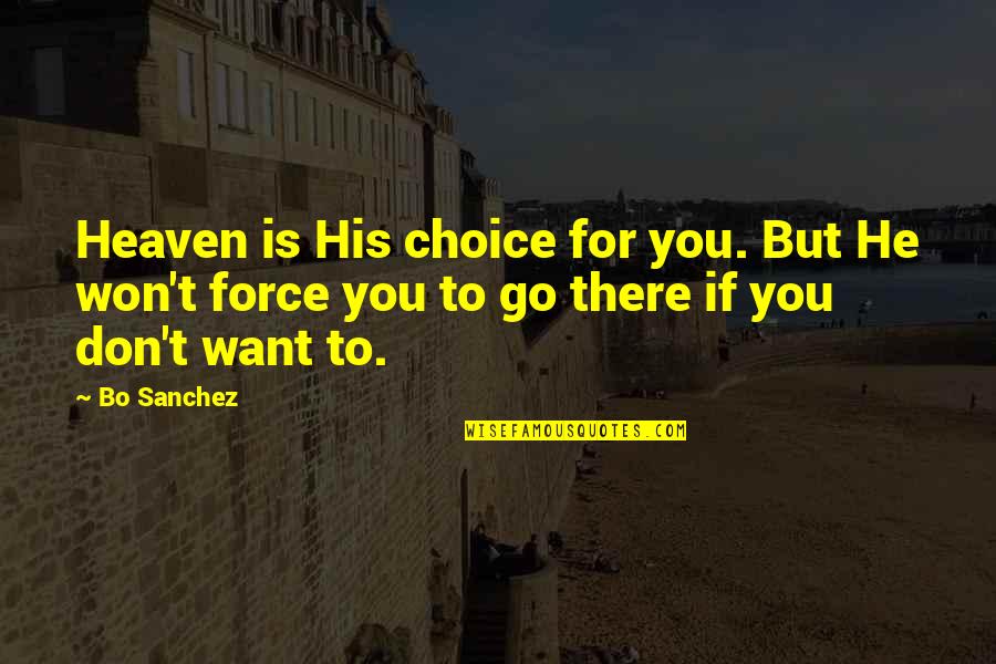 Zagorova Quotes By Bo Sanchez: Heaven is His choice for you. But He