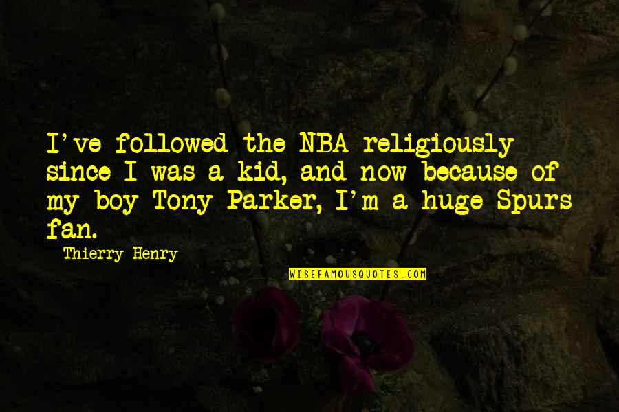 Zagrljaj Sanovnik Quotes By Thierry Henry: I've followed the NBA religiously since I was Zagrljaj Sanovnik Quotes By Thierry Henry: I've followed the NBA religiously since I was