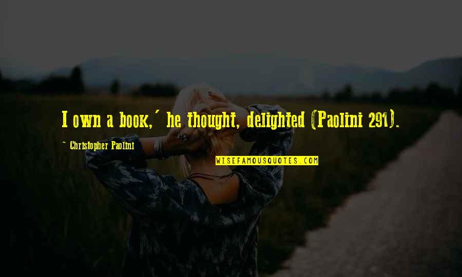 Zagrljeni Slike Quotes By Christopher Paolini: I own a book,' he thought, delighted (Paolini