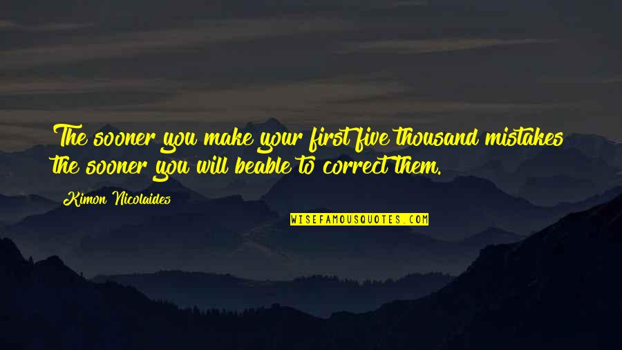 Zagrljeni Slike Quotes By Kimon Nicolaides: The sooner you make your first five thousand