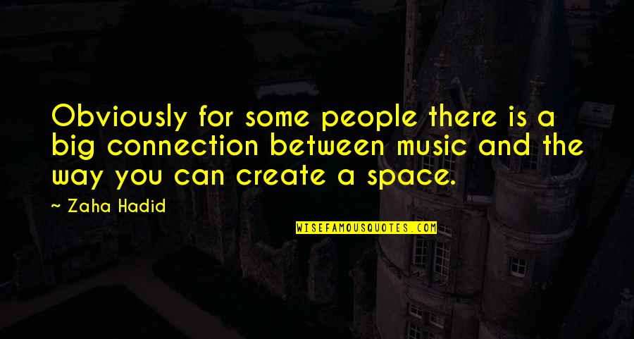 Zaha Hadid Quotes By Zaha Hadid: Obviously for some people there is a big