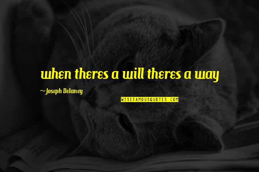 Zahalan Stove Quotes By Joseph Delaney: when theres a will theres a way Zahalan Stove Quotes By Joseph Delaney: when theres a will theres a way