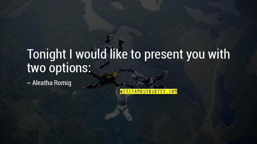 Zahalka Quotes By Aleatha Romig: Tonight I would like to present you with Zahalka Quotes By Aleatha Romig: Tonight I would like to present you with