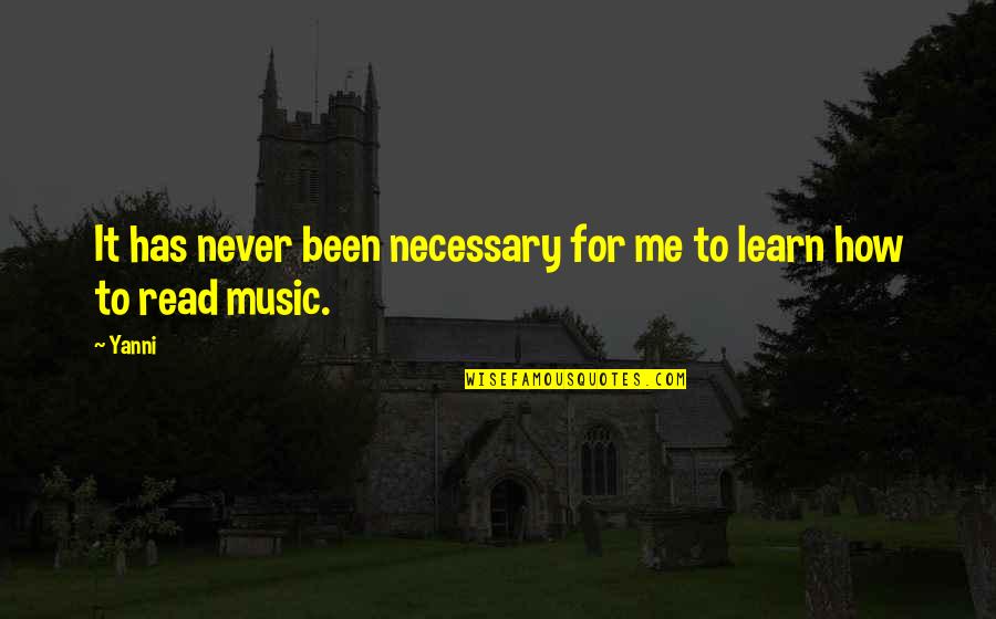 Zaharia Mcclarnon Quotes By Yanni: It has never been necessary for me to