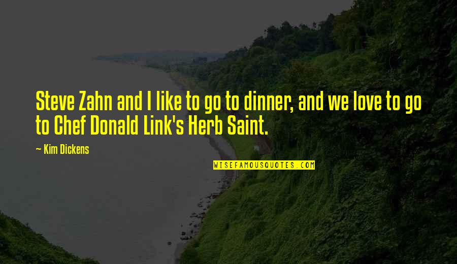 Zahn Quotes By Kim Dickens: Steve Zahn and I like to go to Zahn Quotes By Kim Dickens: Steve Zahn and I like to go to