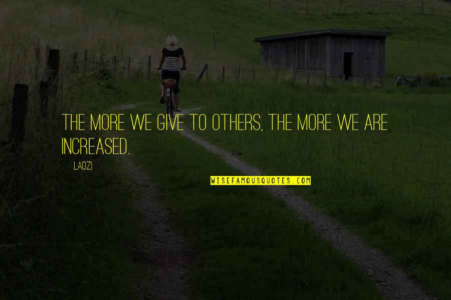Zahorian Ancestry Quotes By Laozi: The more we give to others, the more