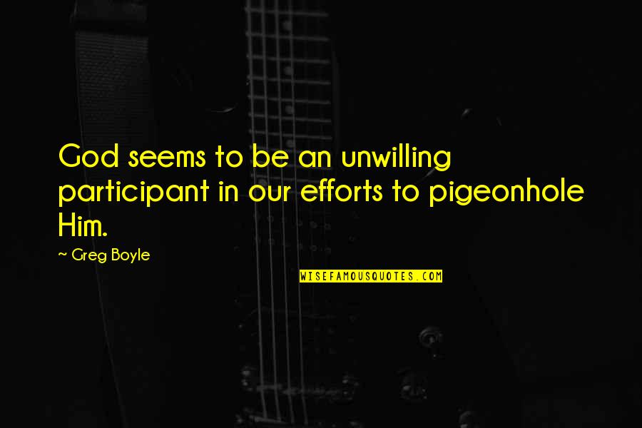 Zahramoh Quotes By Greg Boyle: God seems to be an unwilling participant in