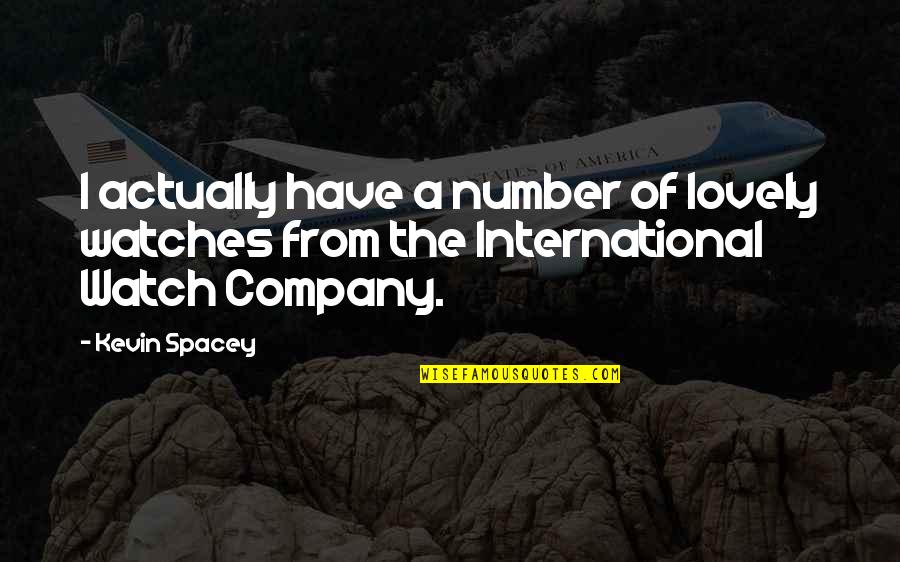 Zaid Ali Quotes By Kevin Spacey: I actually have a number of lovely watches