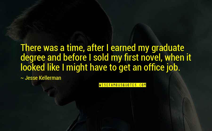 Zailie Quotes By Jesse Kellerman: There was a time, after I earned my Zailie Quotes By Jesse Kellerman: There was a time, after I earned my