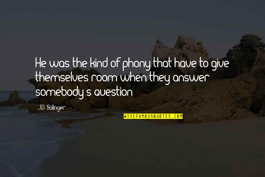 Zain Bhikha Quotes By J.D. Salinger: He was the kind of phony that have
