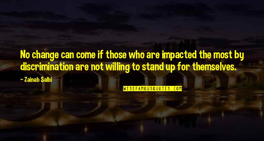 Zainab's Quotes By Zainab Salbi: No change can come if those who are Zainab's Quotes By Zainab Salbi: No change can come if those who are