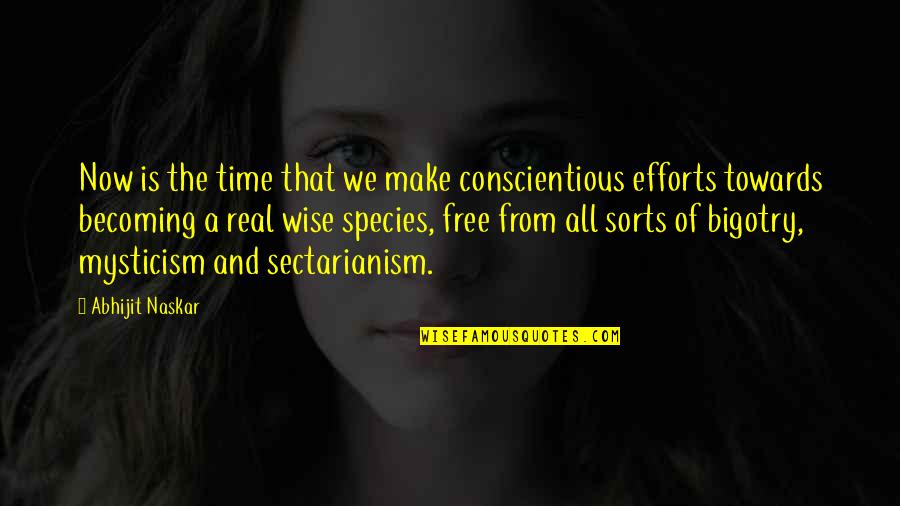 Zainabu Zeddy Quotes By Abhijit Naskar: Now is the time that we make conscientious Zainabu Zeddy Quotes By Abhijit Naskar: Now is the time that we make conscientious
