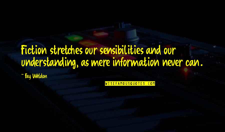 Zaino Car Quotes By Fay Weldon: Fiction stretches our sensibilities and our understanding, as Zaino Car Quotes By Fay Weldon: Fiction stretches our sensibilities and our understanding, as