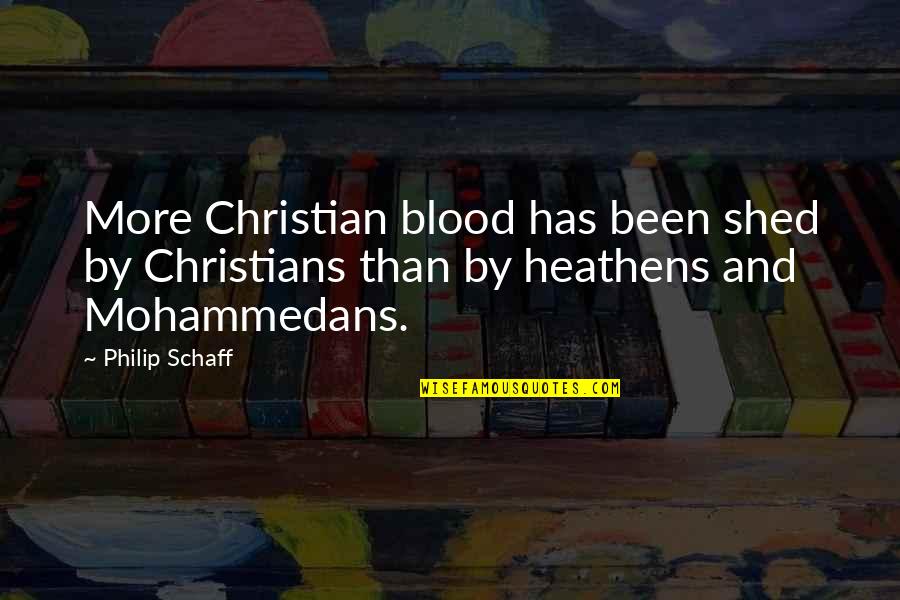 Zaino Tennis Quotes By Philip Schaff: More Christian blood has been shed by Christians