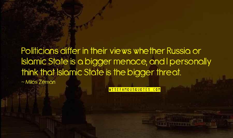 Zainol Mc Quotes By Milos Zeman: Politicians differ in their views whether Russia or Zainol Mc Quotes By Milos Zeman: Politicians differ in their views whether Russia or