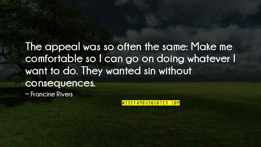 Zaitar Quotes By Francine Rivers: The appeal was so often the same: Make Zaitar Quotes By Francine Rivers: The appeal was so often the same: Make