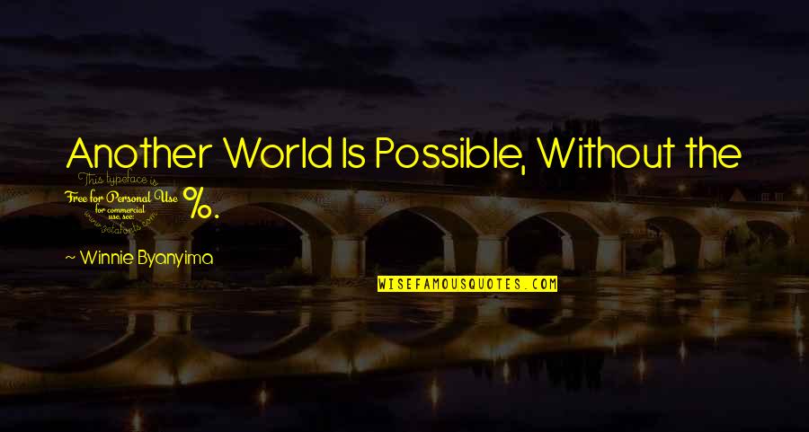 Zaitouna Quotes By Winnie Byanyima: Another World Is Possible, Without the 1%. Zaitouna Quotes By Winnie Byanyima: Another World Is Possible, Without the 1%.