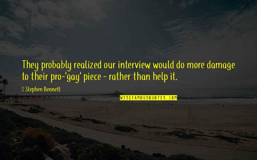 Zajceva19 Bolnica Merkur Quotes By Stephen Bennett: They probably realized our interview would do more Zajceva19 Bolnica Merkur Quotes By Stephen Bennett: They probably realized our interview would do more