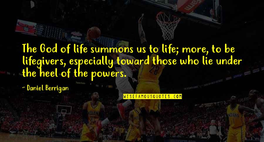 Zajdel Janusz Quotes By Daniel Berrigan: The God of life summons us to life; Zajdel Janusz Quotes By Daniel Berrigan: The God of life summons us to life;