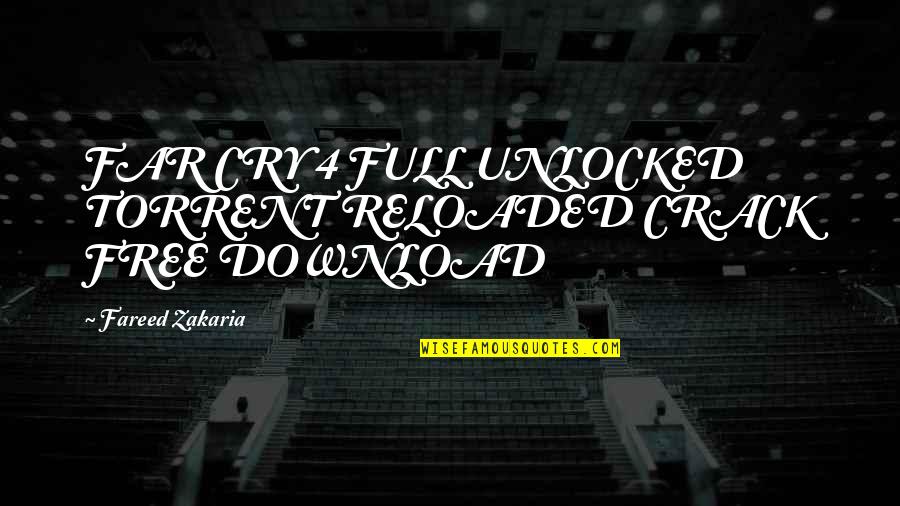 Zakaria Fareed Quotes By Fareed Zakaria: FAR CRY 4 FULL UNLOCKED TORRENT RELOADED CRACK