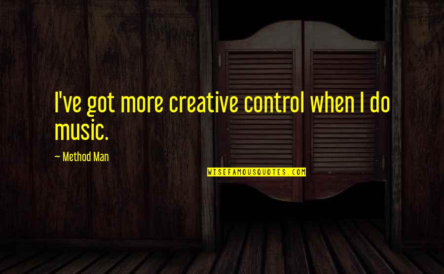 Zakat Ghasfur Quotes By Method Man: I've got more creative control when I do