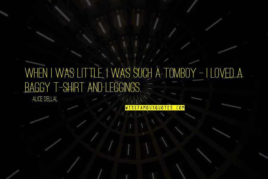 Zakeri Associates Quotes By Alice Dellal: When I was little, I was such a