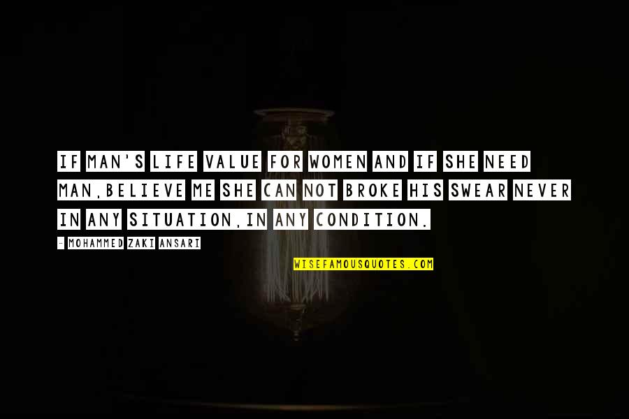 Zaki Quotes By Mohammed Zaki Ansari: if man's life value for women and if Zaki Quotes By Mohammed Zaki Ansari: if man's life value for women and if