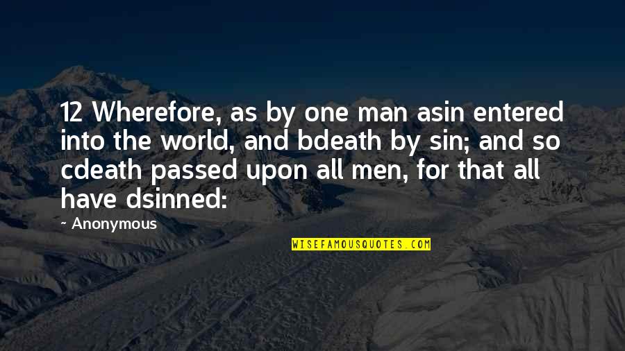 Zakken Compost Quotes By Anonymous: 12 Wherefore, as by one man asin entered Zakken Compost Quotes By Anonymous: 12 Wherefore, as by one man asin entered