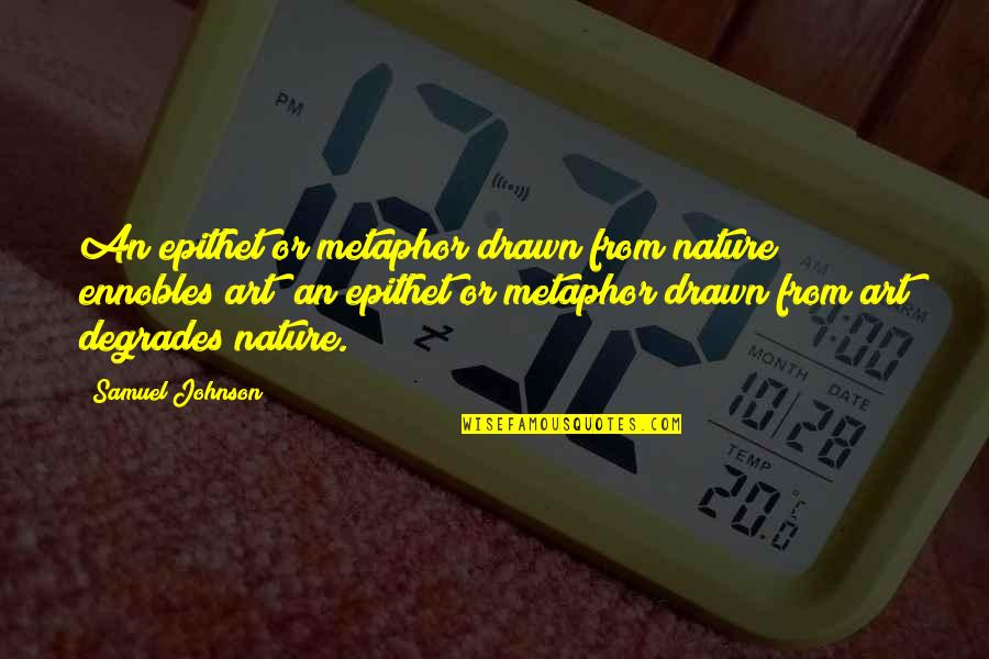 Zakrzewski Dental Quotes By Samuel Johnson: An epithet or metaphor drawn from nature ennobles Zakrzewski Dental Quotes By Samuel Johnson: An epithet or metaphor drawn from nature ennobles