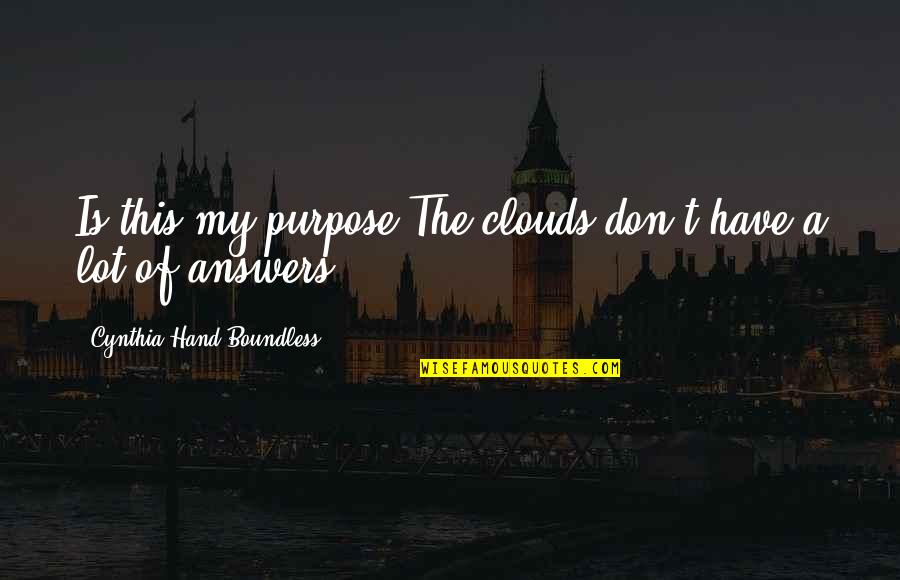 Zakuski Recepti Quotes By Cynthia Hand Boundless: Is this my purpose?The clouds don't have a
